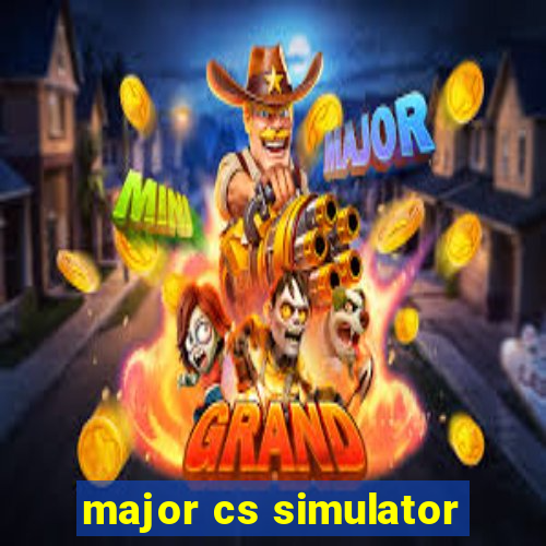 major cs simulator